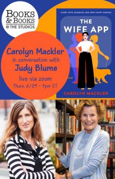 Join Judy as she helps launch Carolyn Mackler’s adult debut, The Wife App.  Thursday, June 29, 7pm ET – via Zoom.