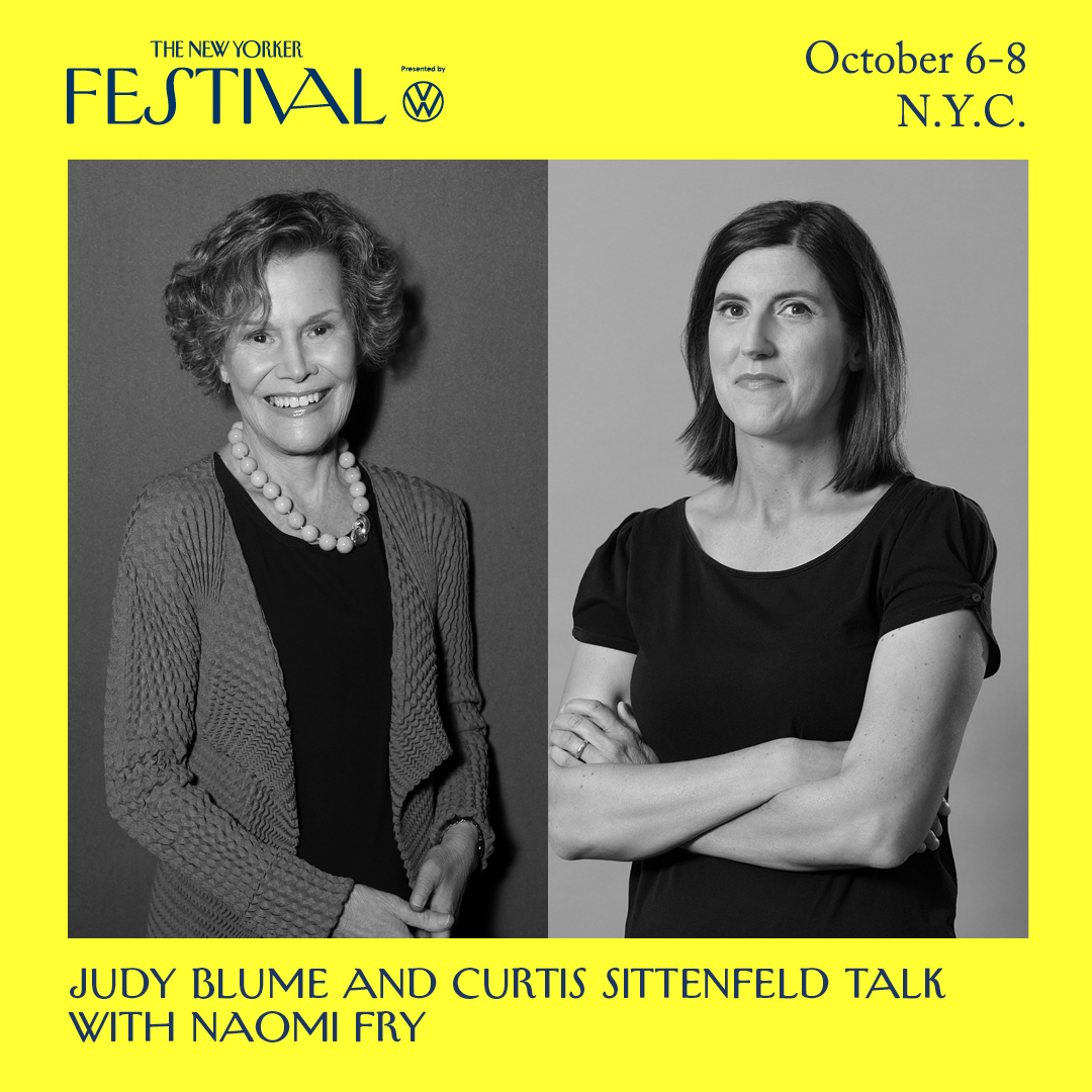 The New Yorker Festival:  Judy Blume and Curtis Sittenfeld talk with Naomi Fry.  Ticketed event at 3:00 ET on October 7 at SVA Theatre, NYC.